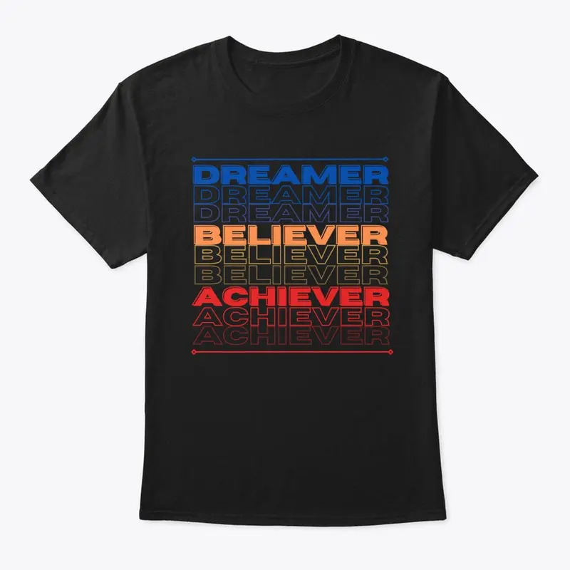 Dreamer Achiever Believer The Collection