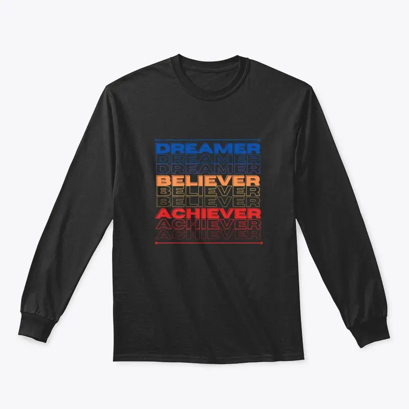 Dreamer Achiever Believer The Collection