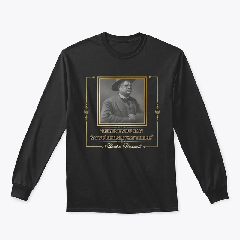 Theodore Roosevelt Inspired Apparel