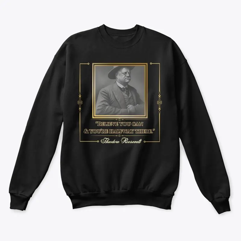 Theodore Roosevelt Inspired Apparel