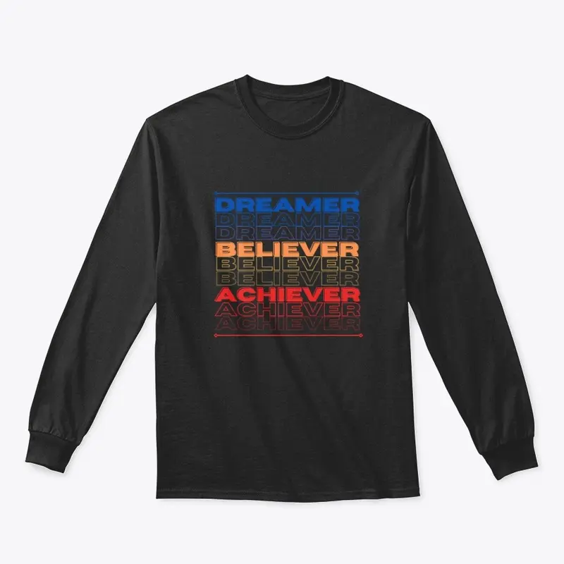 Dreamer Achiever Believer The Collection