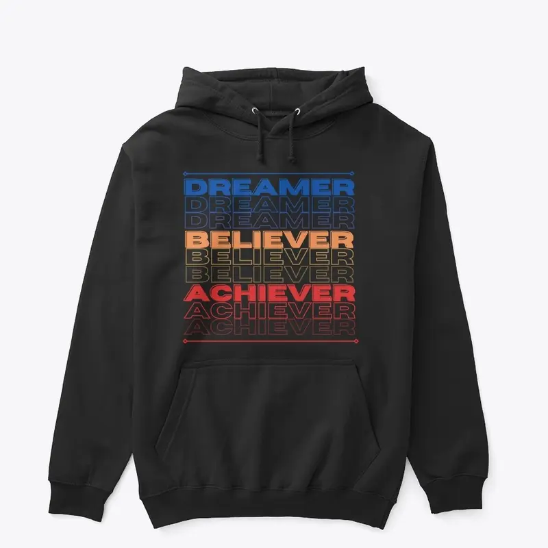 Dreamer Achiever Believer The Collection